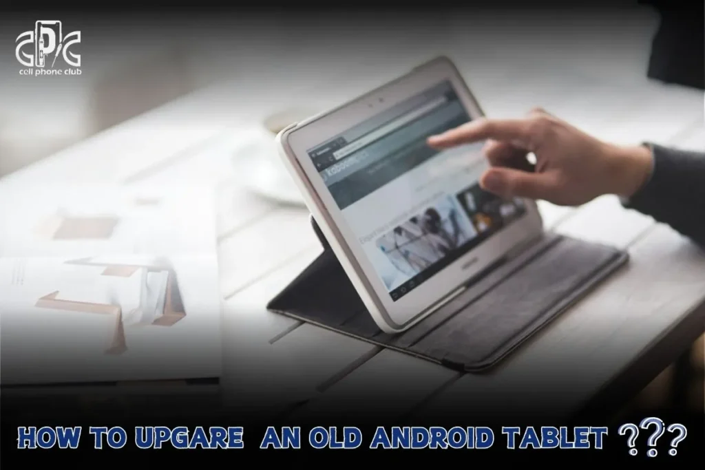 how to upgrade an old Android tablet ?