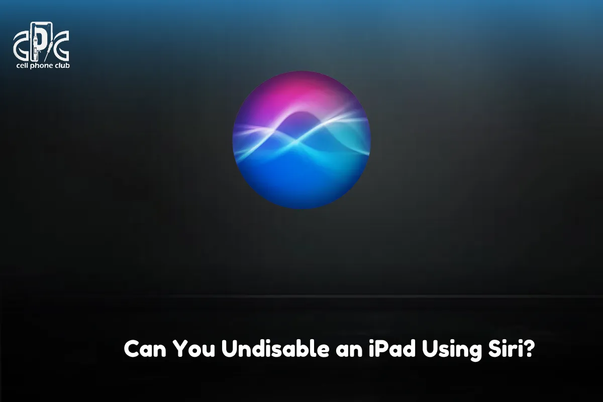 Can You Undisable an iPad Using Siri