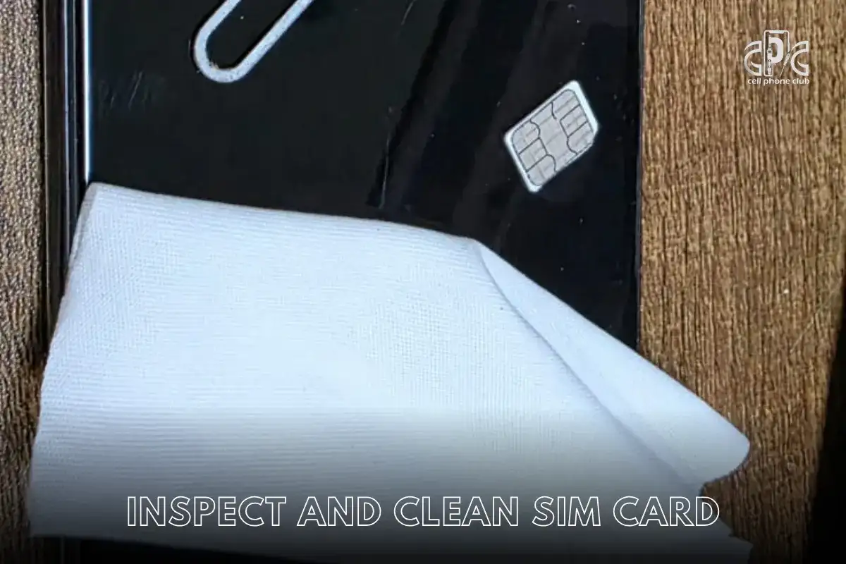 Inspect and Clean SIM CARD