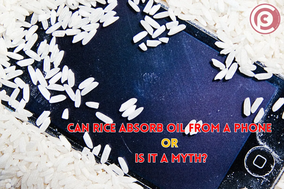 Can Rice Absorb Oil From a Phone or Is It a Myth